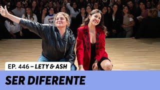 446. La valentía de ser diferente  Lety & Ash en vivo