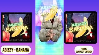 ABIZZY -BANANA promo by Dj wazzy Sweden Sierra Leone  Music