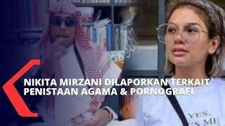 Nikita Mirzani Dilaporkan ke Polisi Terkait Kasus Penistaan Agama Ujaran Kebencian & Pornografi