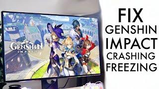 How To FIX Genshin Impact Crashing  Freezing