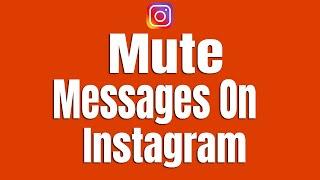 How To Mute Messages On Instagram