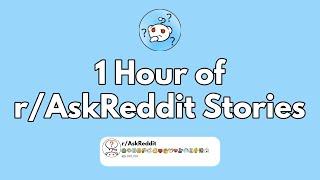 1 hour of the Best rAskReddit Stories