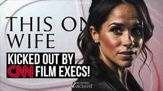 Kicked Out By CNN Film Execs Meghan Markle