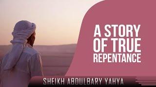 A Story Of True Repentance ᴴᴰ ┇ Emotional ┇ by Sheikh AbdulBary Yahya ┇ TDR Production ┇