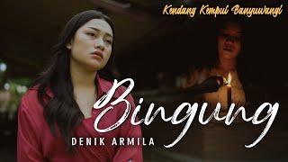 Denik Armila - BINGUNG      Kendang Kempul Banyuwangi  Official Music Video