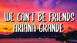 Ariana Grande - we cant be friends LetraLyrics wait for your love