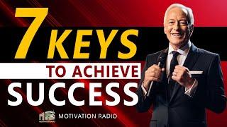 7 KEYS To Achieve SUCCESS  One Of The Best Motivational Speech  Motivational Radio 2023