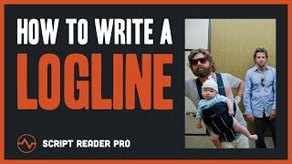 How to Write a Logline The Ultimate Step-By-Step Guide  Script Reader Pro