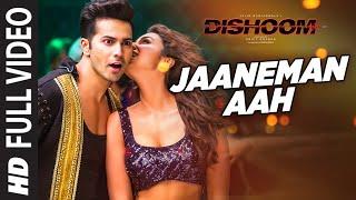 JAANEMAN AAH  Full Video Song  DISHOOM  Varun Dhawan Parineeti Chopra  Pritam  Latest Song