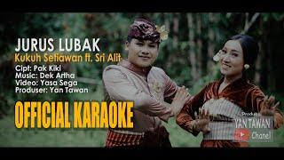 Yan Tawan Productions  Kukuh Setiawan feat Sri Alit - Jurus Lubak KARAOKE