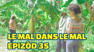 LE MAL DANS LE MAL EPISODE#35 GEN BAGAY. DEMA STELLA BOULIKI SISI LALA KEDJY TIBOUK DBLOZAY