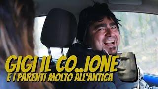 Gigi il coglione - Parenti allantica