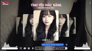 TÌNH YÊU MÀU NẮNG  NGUYỄN HOÀNG REMIX  NHẠC HOT TIKTOK