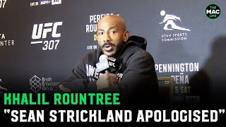 Khalil Rountree Sean Strickland apologised to me at the UFC PI