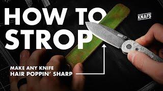 The Easiest Way To Make Any Knife Razor Sharp  How To Strop Tutorial