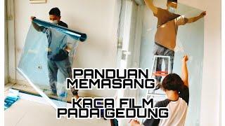 TUTORIAL CARA MEMASANG KACA FILM PADA GEDUNG RUMAH DAN PERKANTORAN