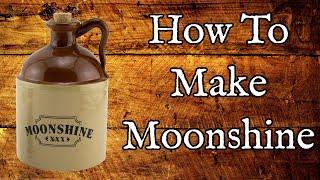 How To Make Moonshine - Simple Corn Liquor Recipe