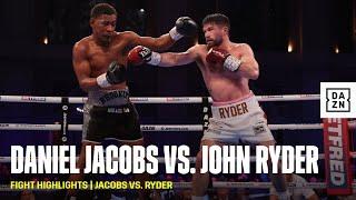 FIGHT HIGHLIGHTS  Daniel Jacobs vs. John Ryder