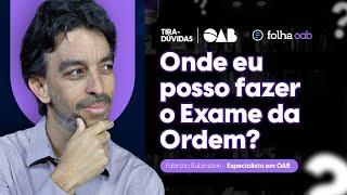 Onde fazer o Exame da Ordem?