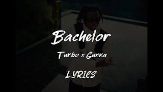 Turbo x Gunna  - Bachelor LYRICS