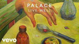 Palace - Live Well Official Audio