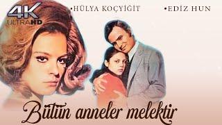 Bütün Anneler Melektir  Türk Filmi  4K ULTRA HD  EDİZ HUN  HÜLYA KOÇYİĞİT