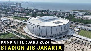 Kondisi Terbaru Stadion JIS  Jakarta International Stadium 2024 dipantau dari Udara dg Drone