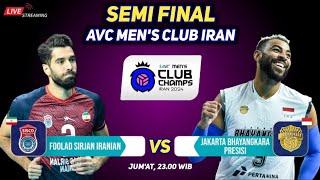 LIVE  SEMI FINAL JAKARTA BHAYANGKARA PRESISI  FOOLAD SIRJAN IRANIAN  AVC MENS CLUB IRAN