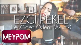 Ezgi Pekel - Her Giden Özlenir Akustik Official Video