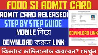 FOOD SI ADMIT CARD 2024  Step-by-Step Guide Download Your WBPSC Food SI Admit Card #foodsi2023