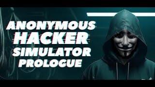 Anonymous Hacker Simulator Prologue Playthrough