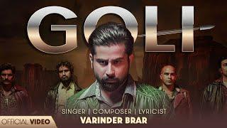 Goli Official Video  Varinder Brar   New Punjabi Songs 2024  Latest Punjabi Songs 2024