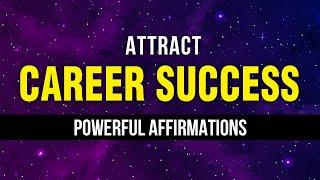 Power Affirmations For Career Success  Law Of Attraction  Be A Success Magnet  Manifest