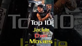 Top 10 Best Jackie Chan Movies All Time