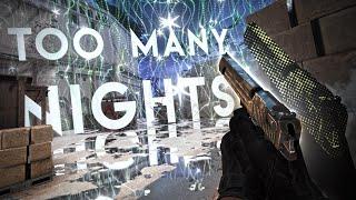 Too Many Nights  CSGO EDIT