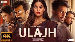 Ulajh - FULL MOVIE 4K HD FACTS  Janhvi Kapoor  Gulshan D  Roshan M  Sudhanshu Junglee Pictures