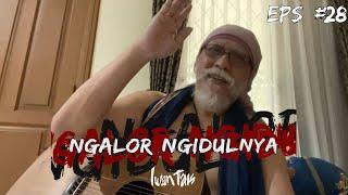 NGALOR NGIDULNYA IWAN FALS - CELOTEH CAMAR TOLOL & CEMAR  EPS. 28