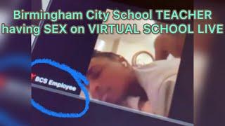 Birmingham City School TEACHER on VIRTUAL SCHOOL LIVE having SEX