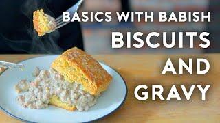 Biscuits & Gravy  Basics with Babish