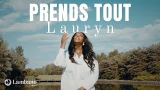 Lauryn - Prends tout - Clip Officiel