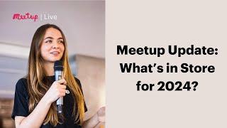 Recording  Meetup Update Whats in Store for 2024?