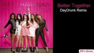 Better Together - DayDrunk Remix