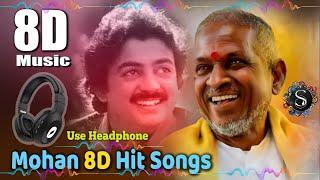 மோகன் இளையராஜா 8D பாடல்கள்  Mohan & ilayaraja Melody Tamil Songs in 8D Effect  8D Tamil Songs