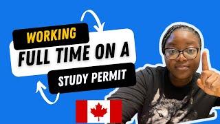 Working Full time as an International Student in CanadaNew rule 2022