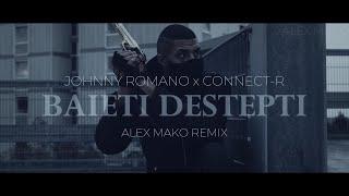 Johny Romano  @Connect-R. - Baieti Destepti  Alex Mako Remix