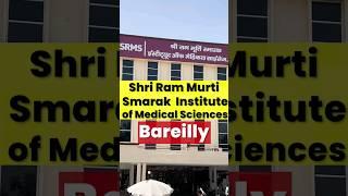 Shri Ram Murti Medical College Bareilly  #neet2024 #shortsfeed #shorts