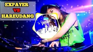 DJ EXPAYER & DJ HAREUDANG PANAS_PANS_PANAS.DJ YANG LAGI VIRAL SEKARANG.