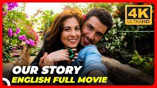 Our Story  English Full Movie