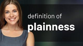 Plainness  what is PLAINNESS meaning