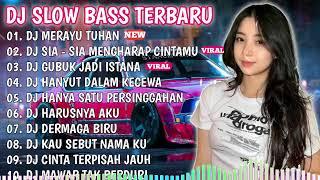 DJ SLOW BASS TERBARU 2023 - MERAYU TUHAN - SIA SIA MENGHARAP CINTAMU - GUBUK JD ISTANA FULL ALBUM